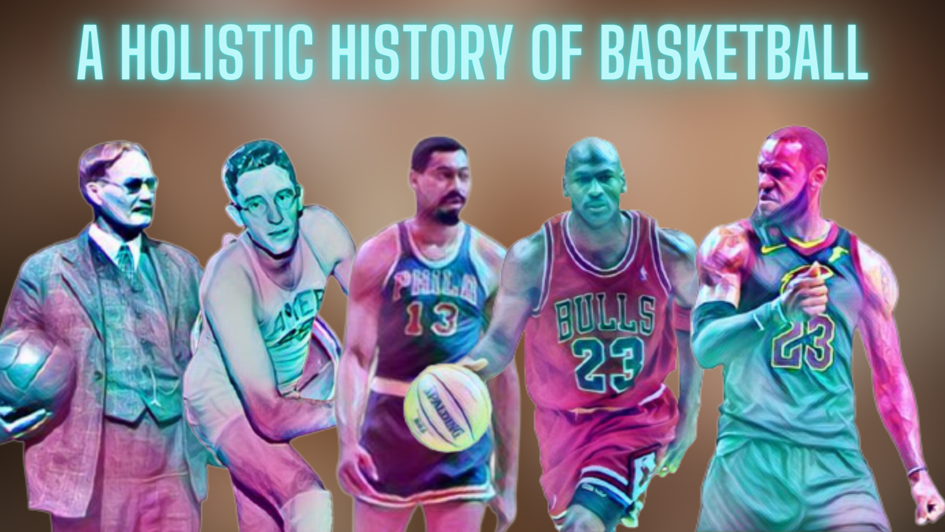 [#1] A Holistic History of Basketball