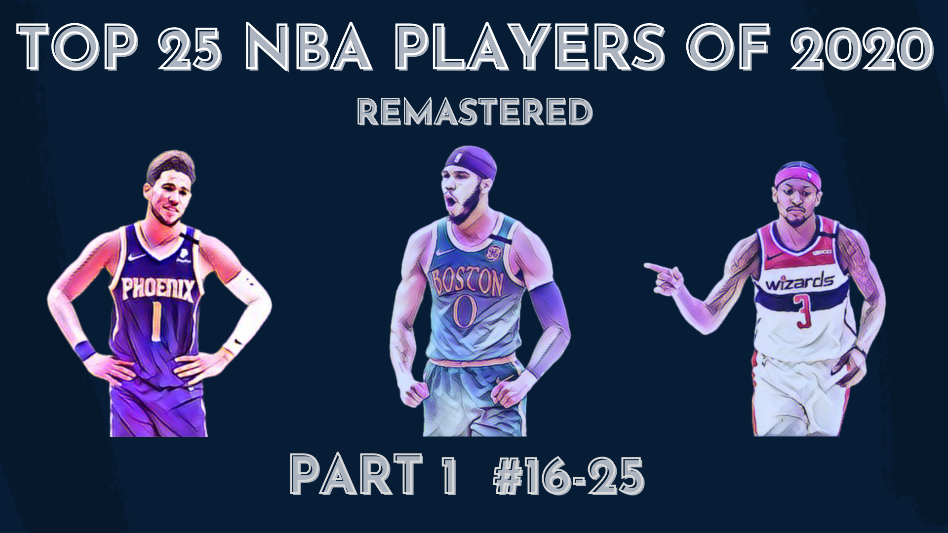 The Top 25 NBA Players of 2020 – A Remastered List (Part 1 #16-25)