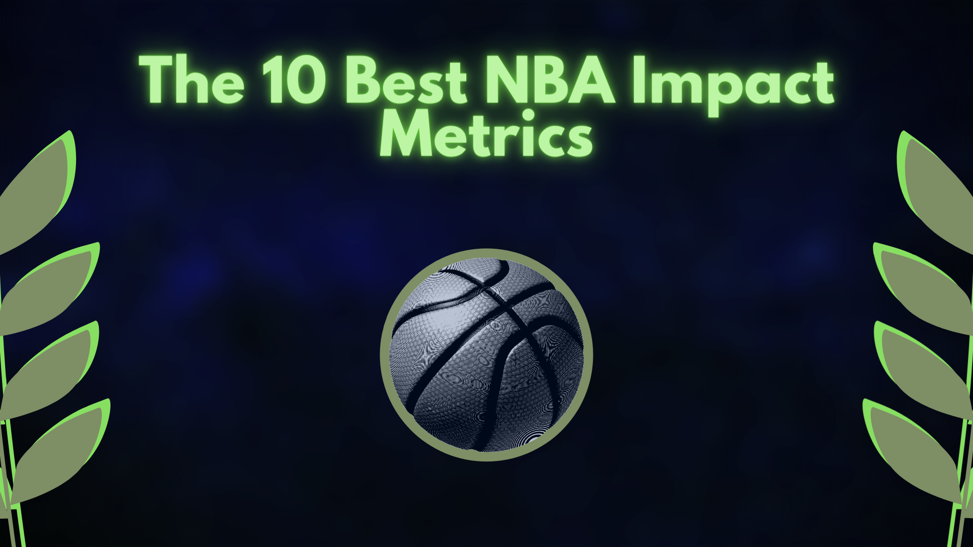 The 10 Best NBA Impact Metrics